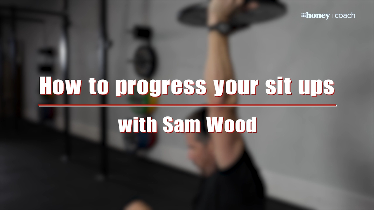 How to progress your sit ups with Sam Wood
